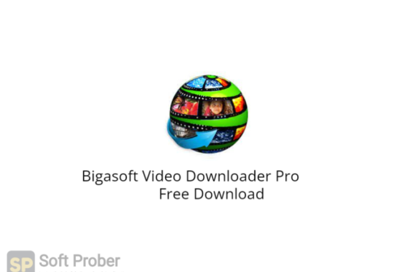 Bigasoft Video Downloader Pro 2024 Free Download